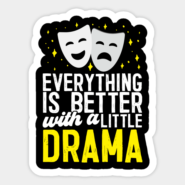 Everything Is Better With A Little Drama Sticker by thingsandthings